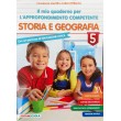 Il mio quaderno per l approfondimento competente storia e geografia cl.5