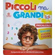 PICCOLI MA GRANDI 5/6 ANNI