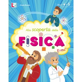 ALLA SCOPERTA DELLA FISICA – VOLUME 4-5