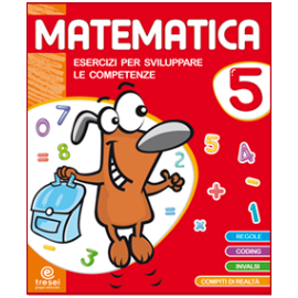 MATEMATICA ESERCIZI PER SVILUPPARE LE COMPETENZE CL 5