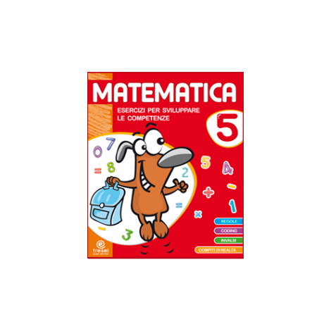 MATEMATICA ESERCIZI PER SVILUPPARE LE COMPETENZE CL 5