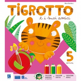 Tigrotto e i suoi amici - 5 anni