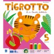 Tigrotto e i suoi amici - 5 anni
