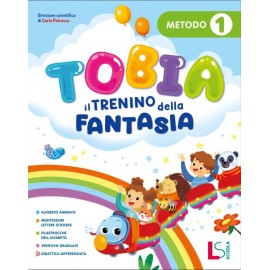 TOBIA IL TRENINO DELLA FANTASIA - CLASSE PRIMA - METODO STAMPATO MAIUSCOLO