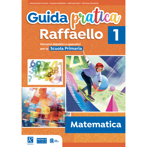 GUIDA PRATICA RAFFAELLO MATEMATICA CL.1