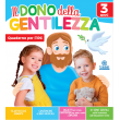 Il dono della gentilezza - 3 anni