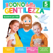 Il dono della gentilezza - 5 anni