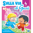Sulla via di Gesù - 4 anni