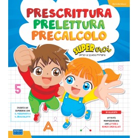 Prelettura Prescrittura Precalcolo SUPEREROI VERSO LA SCUOLA PRIMARIA