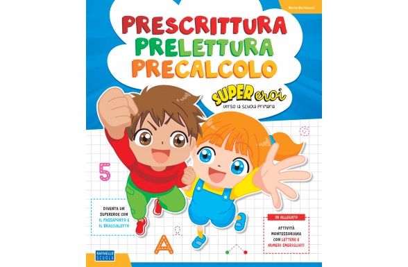 Prelettura Prescrittura Precalcolo SUPEREROI VERSO LA SCUOLA PRIMARIA