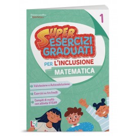 SUPER ESERCIZI GRADUATI PER L'INCLUSIONE - MATEMATICA CL.1