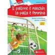 Il pallone è maschio, la palla è femmina