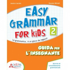 Easy Grammar for Kids. Level 2. Guida per il docente