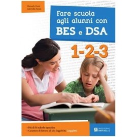 Fare scuola agli alunni con BES e DSA. Classi 1-2-3
