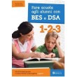 Fare scuola agli alunni con BES e DSA. Classi 1-2-3