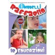 I Modelli Raffaello - Le educazioni